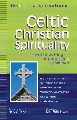 Keltská kresťanská spiritualita: Základné spisy s poznámkami a vysvetlivkami - Celtic Christian Spirituality: Essential Writings Annotated & Explained