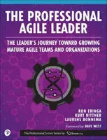 Profesionálny agilný líder: Vychovávať zrelé agilné tímy a organizácie - The Professional Agile Leader: Growing Mature Agile Teams and Organizations