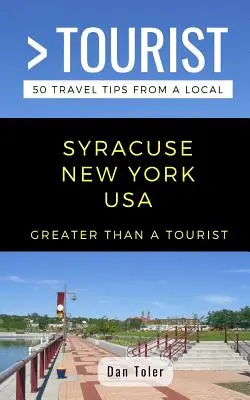 Viac ako turista - Syracuse New York USA: 50 cestovateľských tipov od miestnych - Greater Than a Tourist- Syracuse New York USA: 50 Travel Tips from a Local