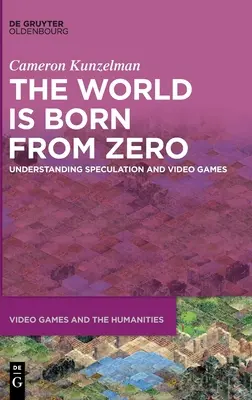 Svet sa rodí z nuly: Porozumenie špekuláciám a videohrám - The World Is Born from Zero: Understanding Speculation and Video Games