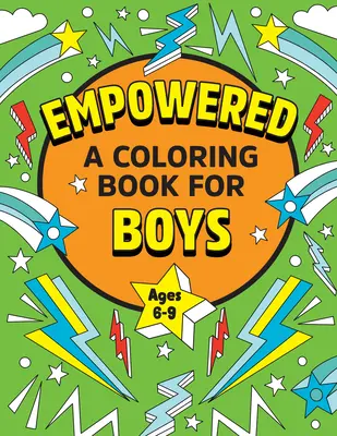 Empowered (Posilnený): Vymalovávanie a maľovanie pre deti a mládež: Kniha na vyfarbovanie pre chlapcov - Empowered: A Coloring Book for Boys