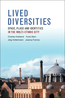 Žité rozmanitosti: Priestor, miesto a identity v multietnickom meste - Lived Diversities: Space, Place and Identities in the Multi-Ethnic City