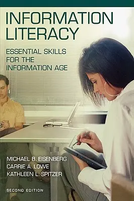 Informačná gramotnosť: Základné zručnosti pre informačný vek - Information Literacy: Essential Skills for the Information Age