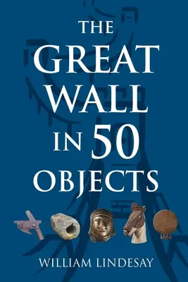 Veľký čínsky múr v 50 predmetoch - The Great Wall in 50 Objects