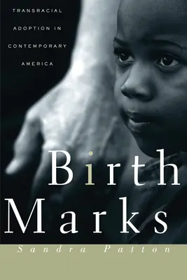 Materské znamienka: Transrasová adopcia v súčasnej Amerike - Birthmarks: Transracial Adoption in Contemporary America