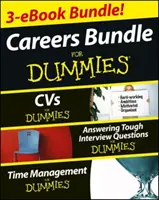 Kariéra pre hlupákov Tri e-knihy Bundle: Odpovede na ťažké otázky na pohovore pre hlupákov, životopisy pre hlupákov a Time Management pre hlupákov - Careers For Dummies Three e-book Bundle: Answering Tough Interview Questions For Dummies, CVs For Dummies and Time Management For Dummies