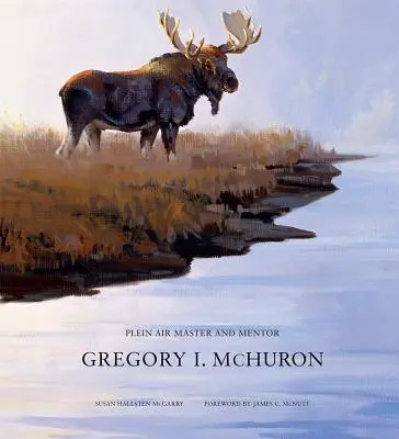 Gregory I. McHuron: Majster plenéru a mentor - Gregory I. McHuron: Plein Air Master and Mentor