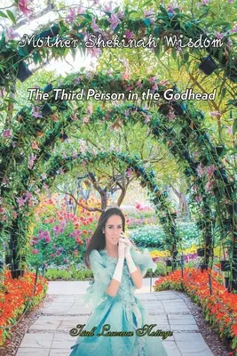 Matka Šekina Múdrosť: Tretia osoba v Božstve - Mother Shekinah Wisdom: The Third Person in the Godhead