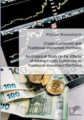 Kryptomeny a tradičné investičné portfóliá. Empirická štúdia o účinkoch pridania kryptomien do tradičných investičných portfólií - Crypto Currencies and Traditional Investment Portfolios. An Empirical Study on the Effects of Adding Crypto Currencies to Traditional Investment Portf