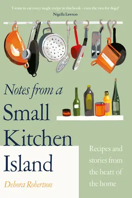 Zápisky z malého kuchynského ostrova - „Chcem zjesť každý jeden recept v tejto knihe“ Nigella Lawson - Notes from a Small Kitchen Island - 'I want to eat every single recipe in this book' Nigella Lawson