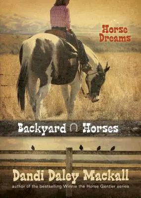 Kone na dvore: Sny o koňoch - Backyard Horses: Horse Dreams