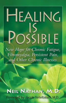 Uzdravenie je možné: Nové nádeje pre chronickú únavu, fibromyalgiu, pretrvávajúcu bolesť a iné chronické ochorenia - Healing Is Possible: New Hope for Chronic Fatigue, Fibromyalgia, Persistent Pain, and Other Chronic Illnesses