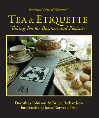 Čaj a etiketa: Čaj na obchodné účely a pre potešenie - Tea & Etiquette: Taking Tea for Business and Pleasure
