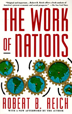 Dielo národov: Príprava na kapitalizmus 21. storočia - The Work of Nations: Preparing Ourselves for 21st Century Capitalis