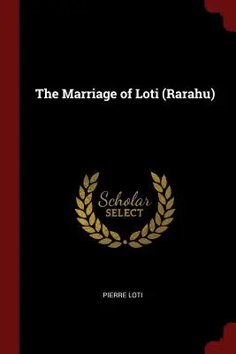 Manželstvo Loti (Rarahu) - The Marriage of Loti (Rarahu)