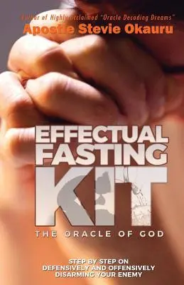 Súbor účinných pôstov: Krok za krokom na ofenzívne a defenzívne odzbrojenie nepriateľa - Effectual Fasting Kit: Step by Step on offensively and defensively disarming your enemy