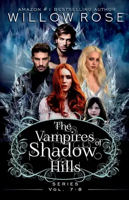Upíri zo série Shadow Hills: Vol 7-8 - The Vampires of Shadow Hills Series: Vol 7-8