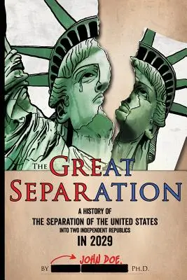 Veľké odlúčenie: História rozdelenia Spojených štátov na dve nezávislé republiky v roku 2029 - The Great Separation: A History of the Separation of the United States into Two Independent Republics in 2029