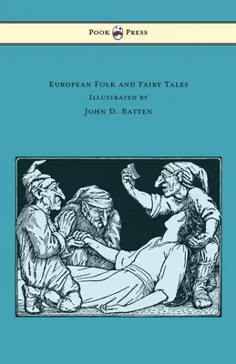 Európske ľudové a rozprávkové príbehy - Ilustrácie John D. Batten - European Folk and Fairy Tales - Illustrated by John D. Batten