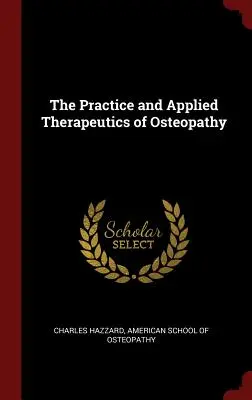Prax a aplikovaná terapia osteopatie - The Practice and Applied Therapeutics of Osteopathy