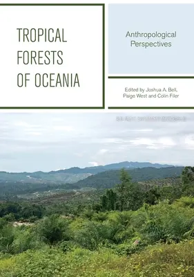 Tropické lesy Oceánie: Antropologické perspektívy - Tropical Forests Of Oceania: Anthropological Perspectives