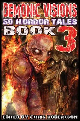 Démonické vízie 50 hororových príbehov Kniha 3 - Demonic Visions 50 Horror Tales Book 3