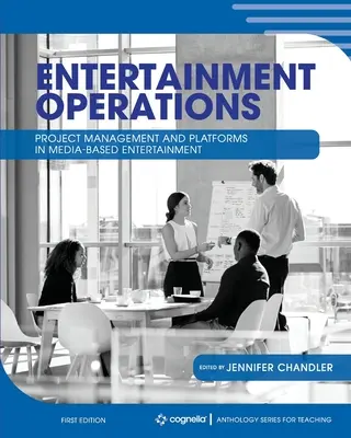 Zábavné operácie: Projektový manažment a platformy v oblasti zábavy založenej na médiách - Entertainment Operations: Project Management and Platforms in Media-Based Entertainment