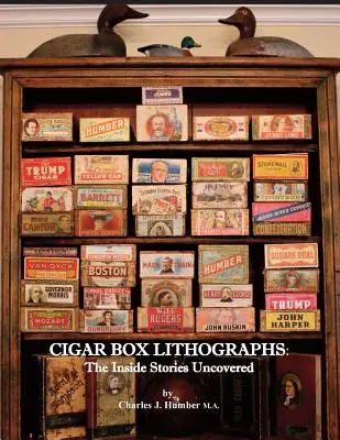 Cigar Box Lithographs: Vnútorné príbehy odhalené - Cigar Box Lithographs: The Inside Stories Uncovered