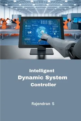 Inteligentný dynamický riadiaci systém - Intelligent Dynamic System Controller