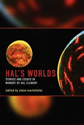 Halove svety: príbehy a eseje na pamiatku Hala Clementa - Hal's Worlds: Stories and Essays in Memory of Hal Clement