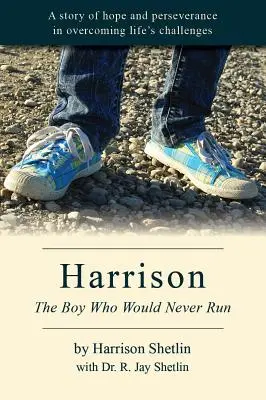 Harrison: Chlapec, ktorý by nikdy neutiekol - Harrison: The Boy Who Would Never Run