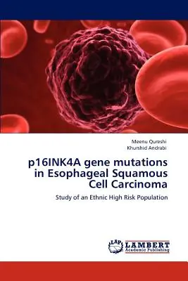 Mutácie génu p16INK4A v dlaždicobunkovom karcinóme pažeráka - p16INK4A gene mutations in Esophageal Squamous Cell Carcinoma