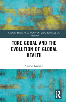 Tore Godal a vývoj globálneho zdravia - Tore Godal and the Evolution of Global Health