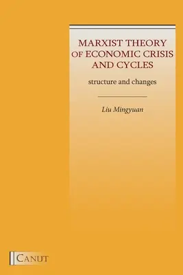 Marxistická teória hospodárskej krízy a cyklov: Štruktúra a zmeny - Marxist Theory of Economic Crisis and Cycles: Structure and Changes