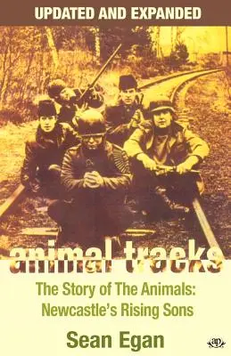 Stopy zvierat - aktualizované a rozšírené: Príbeh zvierat, Newcastle's Rising Sons - Animal Tracks - Updated and Expanded: The Story of the Animals, Newcastle's Rising Sons