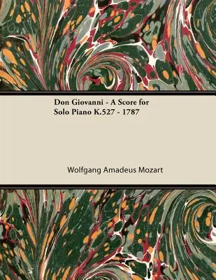 Don Giovanni - partitúra pre sólový klavír K.527 - 1787 - Don Giovanni - A Score for Solo Piano K.527 - 1787