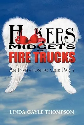 Šlapky, trpaslíci a hasičské autá: Pozvánka na náš večierok - Hookers, Midgets, and Fire Trucks: An Invitation to Our Party