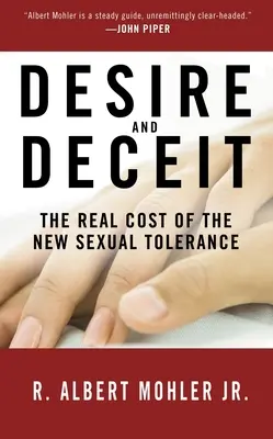 Túžba a klamstvo: Skutočná cena novej sexuálnej tolerancie - Desire and Deceit: The Real Cost of the New Sexual Tolerance