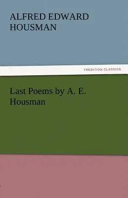 Posledné básne A. E. Housmana - Last Poems by A. E. Housman