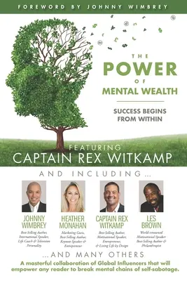 Sila duševného bohatstva s kapitánom Rexom Witkampom: Úspech začína zvnútra - The POWER of MENTAL WEALTH Featuring Captain Rex Witkamp: Success Begins from Within