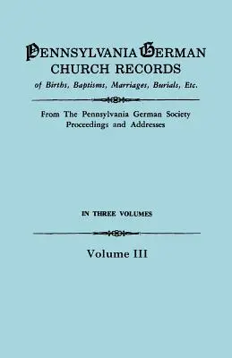 Nemecké cirkevné záznamy v Pensylvánii, zväzok III - Pennsylvania German Church Records, Volume III