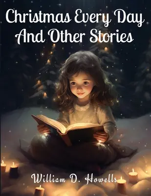 Vianoce každý deň a iné príbehy - Christmas Every Day And Other Stories
