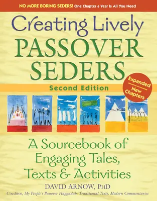 Vytváranie živých pesachových sedier (2. vydanie): Zdroj pútavých príbehov, textov a aktivít - Creating Lively Passover Seders (2nd Edition): A Sourcebook of Engaging Tales, Texts & Activities