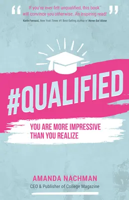 #Qualified: Ste pôsobivejší, než si myslíte - #Qualified: You Are More Impressive Than You Realize