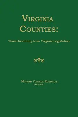 Grófstva vo Virgínii: Tie, ktoré vznikli na základe právnych predpisov štátu Virgínia - Virginia Counties: Those Resulting from Virginia Legislation