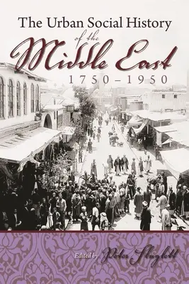 Sociálne dejiny miest na Blízkom východe, 1750-1950 - The Urban Social History of the Middle East, 1750-1950