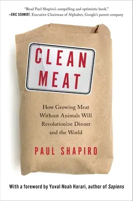 Čisté mäso: Ako pestovanie mäsa bez zvierat prinesie revolúciu vo večeri a vo svete - Clean Meat: How Growing Meat Without Animals Will Revolutionize Dinner and the World