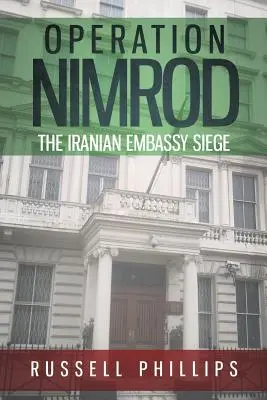 Operácia Nimrod: Obliehanie iránskeho veľvyslanectva - Operation Nimrod: The Iranian Embassy Siege