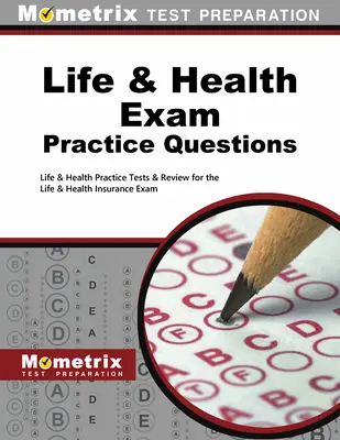 Otázky na precvičenie skúšky v oblasti života a zdravia: Životné a zdravotné poistenie Practice Tests & Review for the Life & Health Insurance Exam - Life & Health Exam Practice Questions: Life & Health Practice Tests & Review for the Life & Health Insurance Exam