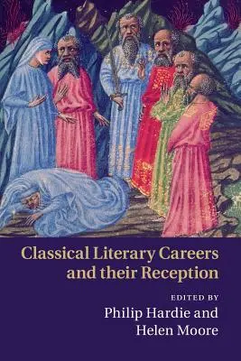 Klasické literárne kariéry a ich recepcia - Classical Literary Careers and Their Reception